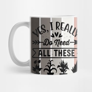 Yes, I really do need all these Plants Mug